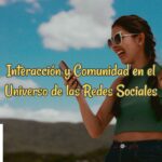 Interacción y Comunidad en el Universo de las Redes Sociales